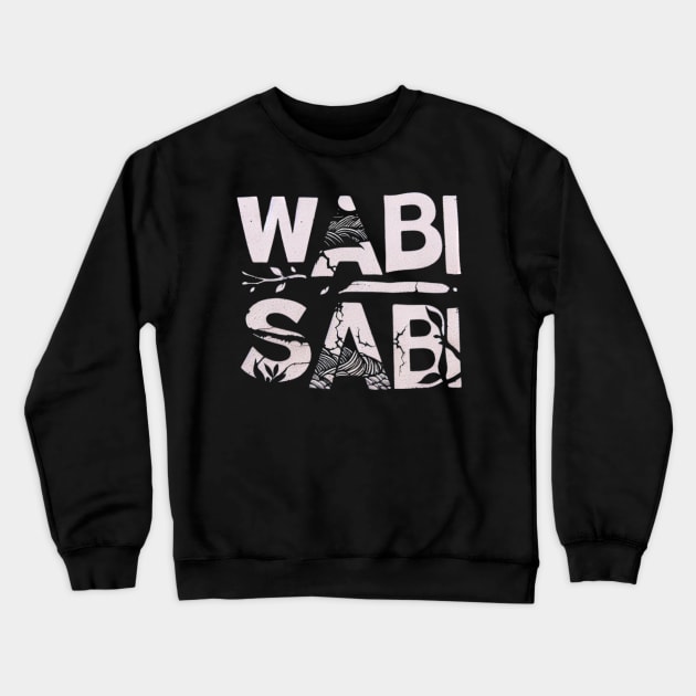 Wabi sabi title for work lovers Crewneck Sweatshirt by CachoGlorious